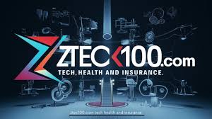 Ztec100.com: Your Ultimate Destination for Technology, Health, and Insurance